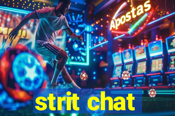 strit chat